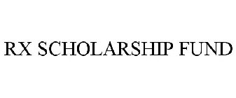 RX SCHOLARSHIP FUND