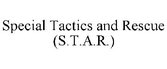 SPECIAL TACTICS AND RESCUE (S.T.A.R.)