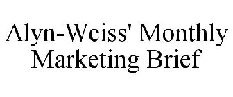 ALYN-WEISS' MONTHLY MARKETING BRIEF