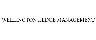 WELLINGTON HEDGE MANAGEMENT