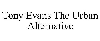 TONY EVANS THE URBAN ALTERNATIVE