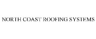 NORTH COAST ROOFING SYSTEMS