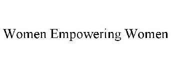 WOMEN EMPOWERING WOMEN