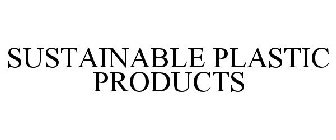 SUSTAINABLE PLASTIC PRODUCTS