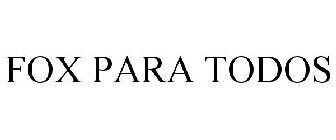 FOX PARA TODOS