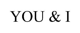 YOU & I