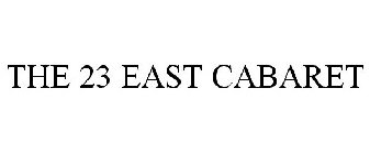 THE 23 EAST CABARET