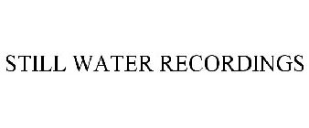 STILL WATER RECORDINGS