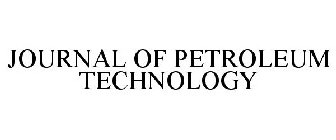 JOURNAL OF PETROLEUM TECHNOLOGY