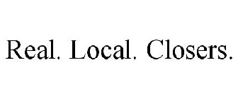 REAL. LOCAL. CLOSERS.