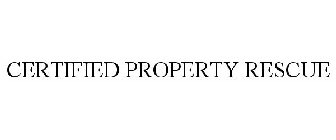 CERTIFIED PROPERTY RESCUE