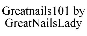 GREATNAILS101 BY GREATNAILSLADY
