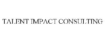 TALENT IMPACT CONSULTING