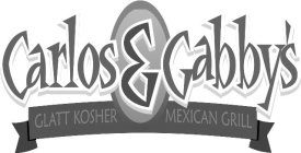CARLOS & GABBY'S GLATT KOSHER MEXICAN GRILL