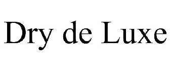 DRY DE LUXE