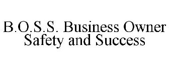 B.O.S.S. BUSINESS OWNER SAFETY AND SUCCESS
