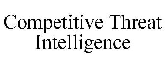 COMPETITIVE THREAT INTELLIGENCE