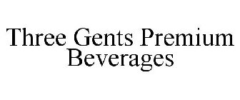 THREE GENTS PREMIUM BEVERAGES