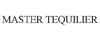 MASTER TEQUILIER
