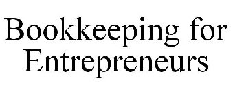 BOOKKEEPING FOR ENTREPRENEURS