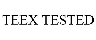 TEEX TESTED