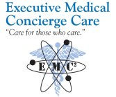 EXECUTIVE MEDICAL CONCIERGE CARE 