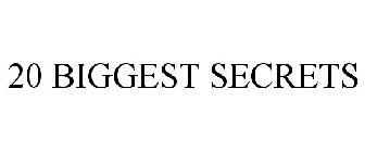 20 BIGGEST SECRETS