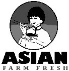 ASIAN FARM FRESH