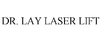 DR. LAY LASER LIFT