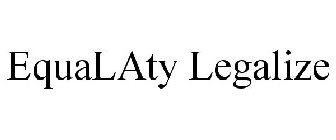 EQUALATY LEGALIZE