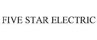 FIVE STAR ELECTRIC