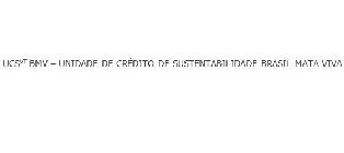 UCSVT BMV- UNIDADE DE CRÉDITO DE SUSTENTABILIDADE BRASIL MATA VIVA