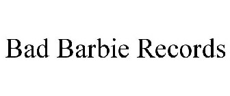 BAD BARBIE RECORDS