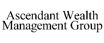 ASCENDANT WEALTH MANAGEMENT GROUP