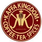 KK KAFFA KINGDOM COFFEE TEA SPICES THE BIRTHPLACE OF COFFEE... EST. 1981