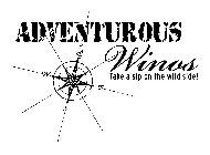 ADVENTUROUS WINO'S TAKE A SIP ON THE WILD SIDE! AW W E S