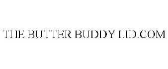 THE BUTTER BUDDY LID.COM