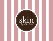 SKIN BY DR. LORI