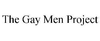 THE GAY MEN PROJECT