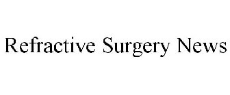 REFRACTIVE SURGERY NEWS