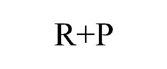 R+P