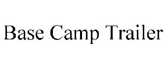 BASE CAMP TRAILER