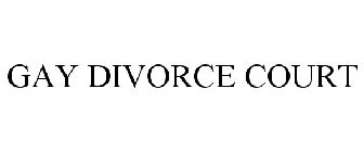GAY DIVORCE COURT