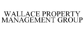 WALLACE PROPERTY MANAGEMENT GROUP