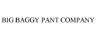 BIG BAGGY PANT COMPANY