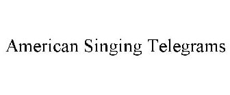 AMERICAN SINGING TELEGRAMS