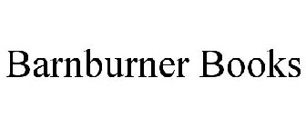 BARNBURNER BOOKS