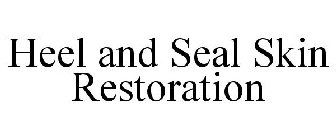 HEEL AND SEAL SKIN RESTORATION