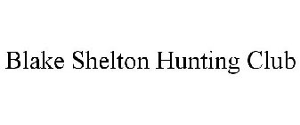 BLAKE SHELTON HUNTING CLUB