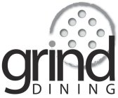 GRIND DINING